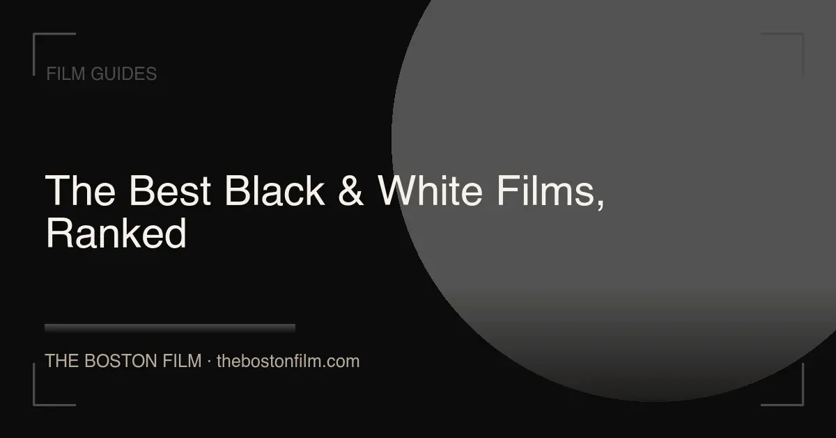 The Best Black & White Films, Ranked
