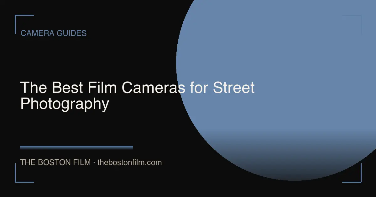 The Best Film Cameras for Street Photography