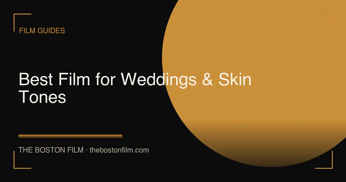 Best Film for Weddings & Skin Tones