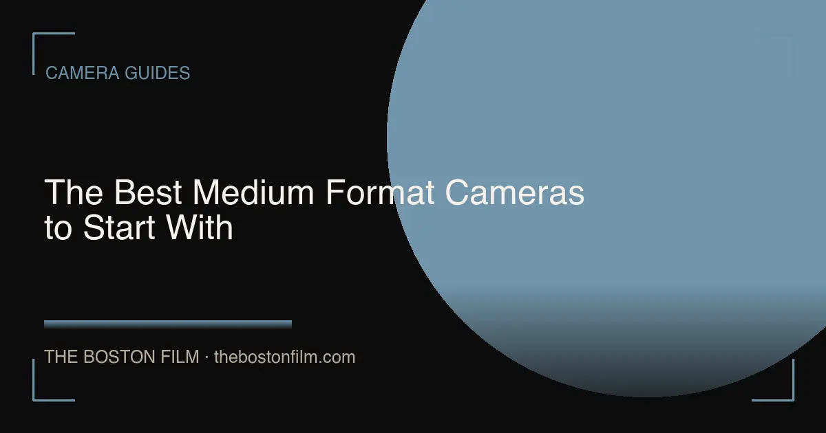 The Best Medium Format Cameras to Start With